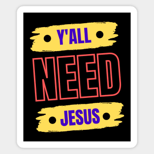 Y'all Need Jesus | Christian Sticker